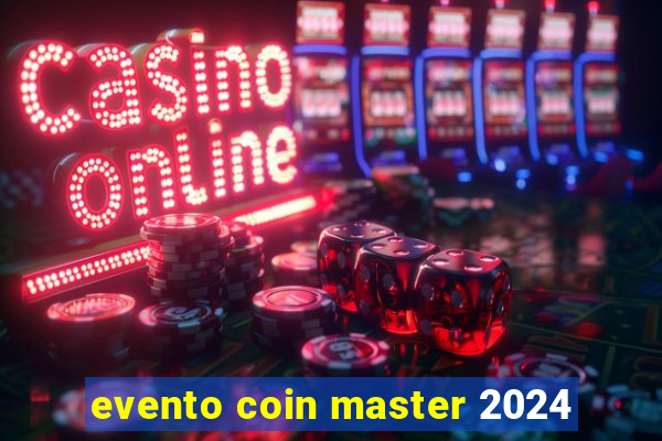 evento coin master 2024